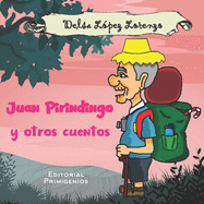 Juan Pirindingo y otros cuentos: Ilustrado