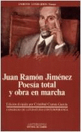 Juan Ramn Jimnez : poesa total y obra en marcha : actas del IV Congreso de Literatura Espaola Contempornea, Universidad de Mlaga, 13, 14, 15 y 16 de noviembre de 1990