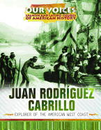 Juan Rodriguez Cabrillo: Explorer of the American West Coast
