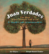 Juan Verdades: The Man Who Couldn't Tell a Lie / El Hombre Que No Saba Mentir