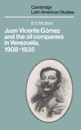 Juan Vicente Gmez and the Oil Companies in Venezuela, 1908-1935