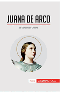 Juana de Arco: La Doncella de Orleans