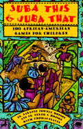 Juba This & Juba That: 100 African-American Games for Children - Hopson, Darlene Powell, and Clavin, Thomas, and Hopson, Derek S