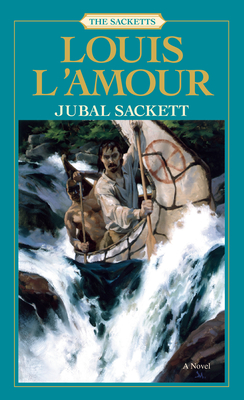 Jubal Sackett: The Sacketts - L'Amour, Louis