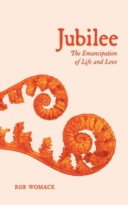 Jubilee: The Emancipation of Life and Love - Womack, Rob