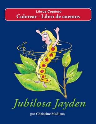 Jubilosa Jayden Colorear - Libro de cuentos - Medicus, Christine, and O'Brien, Bob (Illustrator), and Gonzalez, Maricel (Translated by)