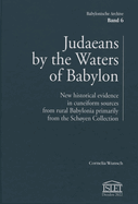 Judaeans by the Waters of Babylon: New Historical Evidence in Cuneiform Sources from Rural Babylonia