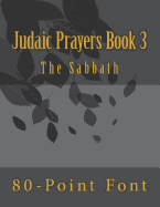 Judaic Prayers Book 3: Gigantic Print Edition