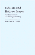 Judaism and Hebrew Prayer: New Perspectives on Jewish Liturgical History