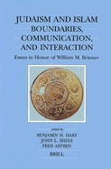 Judaism and Islam: Boundaries, Communication and Interaction: Essays in Honor of William M. Brinner