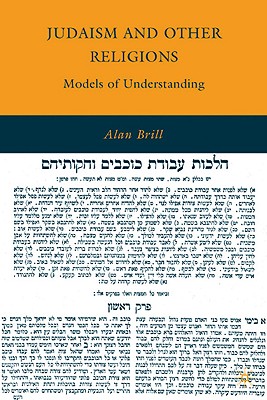 Judaism and Other Religions: Models of Understanding - Brill, Alan