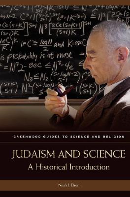 Judaism and Science: A Historical Introduction - Efron, Noah