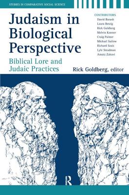 Judaism in Biological Perspective: Biblical Lore and Judaic Practices - Goldberg, Rick