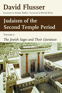 Judaism of the Second Temple Period: Sages and Literature, Vol. 2