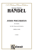 Judas Maccabaeus (1747): Satb with Satb Soli (English Language Edition), Vocal Score
