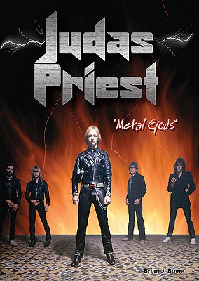 Judas Priest: Metal Gods - Bowe, Brian J