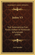 Juden V3: Tysk Sedemalning Fran Forsta Halften AF Femtonde Arhundradet (1834)