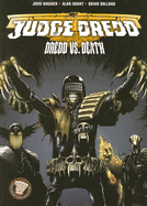Judge Dredd: Dredd Vs. Death - Grant, Alan, and Wagner, John (Creator), and Ezquerra, Carlos (Creator)
