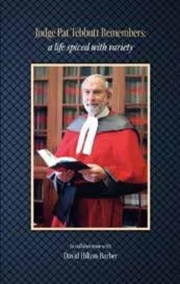 Judge Pat Tebbutt remembers: A life spiced with variety - Hilton-Barber, David