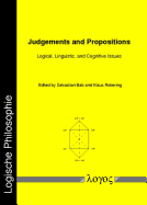 Judgements and Propositions: Logical, Linguistic, and Cognitive Issues