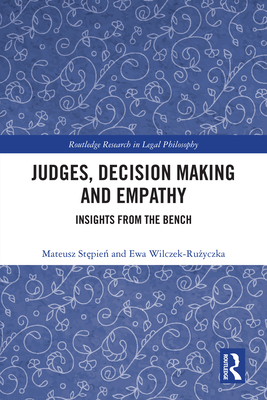 Judges, Decision Making and Empathy: Insights from the Bench - St pie , Mateusz, and Wilczek-Ru yczka, Ewa