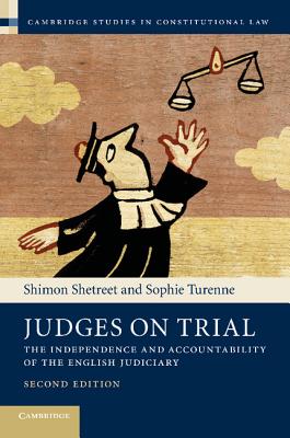 Judges on Trial: The Independence and Accountability of the English Judiciary - Shetreet, Shimon, and Turenne, Sophie