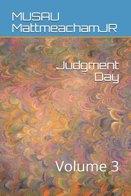 Judgment Day: Volume 3 - Mattmeachamjr, Musau