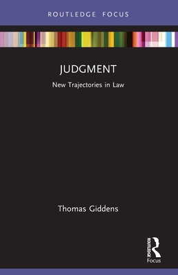 Judgment: New Trajectories in Law - Giddens, Thomas