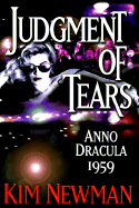 Judgment of Tears: Anno Dracula 1959 - Newman, Kim