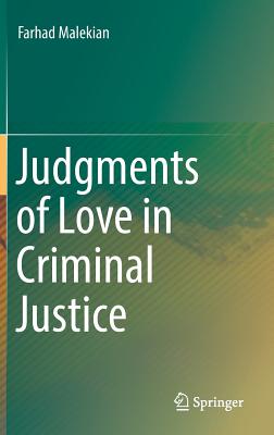 Judgments of Love in Criminal Justice - Malekian, Farhad