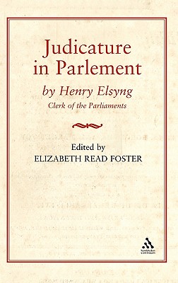 Judicature in Parlement - Elsyng, Henry, and Foster, Elizabeth Read (Editor)