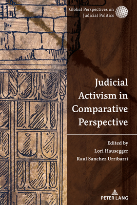 Judicial Activism in Comparative Perspective - Hausegger, Lori (Editor), and Urribarri, Raul (Editor)