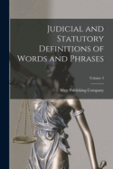 Judicial and Statutory Definitions of Words and Phrases; Volume 3