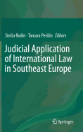 Judicial Application of International Law in Southeast Europe