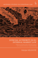 Judicial Authority in Eu Internal Market Law: Implications for the Balance of Competences and Powers