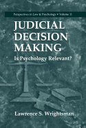 Judicial Decision Making: Is Psychology Relevant?