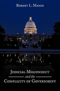 Judicial Misconduct and the Complicity of Government