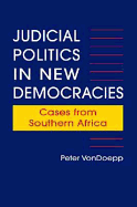 Judicial Politics in New Democracies: Cases from Southern Africa - Vondoepp, Peter