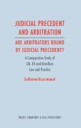 Judicial Precedent and Arbitration - Are Arbitrators Bound by Judicial Precedent?: A Comparative Study of Uk, Us and Brazilian Law and Practice