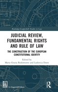 Judicial Review, Fundamental Rights and Rule of Law: The Construction of the European Constitutional Identity