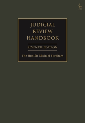 Judicial Review Handbook - Fordham, The Hon Sir Michael