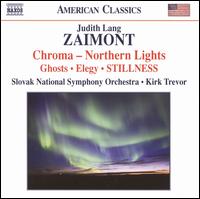 Judith Lang Zaimont: Chroma; Elegy; Stillness - Josef Skorepa (violin); Robert Marecek (violin); Slovak National Symphony Orchestra; Kirk Trevor (conductor)