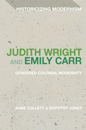 Judith Wright and Emily Carr: Gendered Colonial Modernity