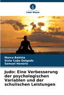 Judo: Eine Verbesserung der psychologischen Variablen und der schulischen Leistungen