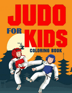 Judo for Kids Coloring Book: Over 70 Pages for Boys and Girls