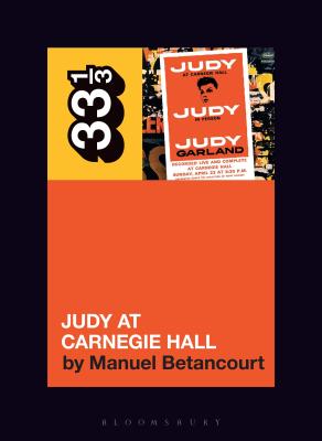 Judy Garland's Judy at Carnegie Hall - Betancourt, Manuel