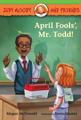 Judy Moody and Friends: April Fools, Mr. Todd! - McDonald, Megan