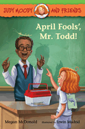 Judy Moody and Friends: April Fools, Mr. Todd!