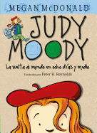 Judy Moody. La Vuelta Al Mundo En Ocho D?as Y Medio / Judy Moody Around the World in 8 1/2 Days