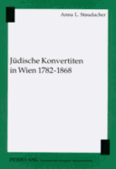 Juedische Konvertiten in Wien 1782-1868